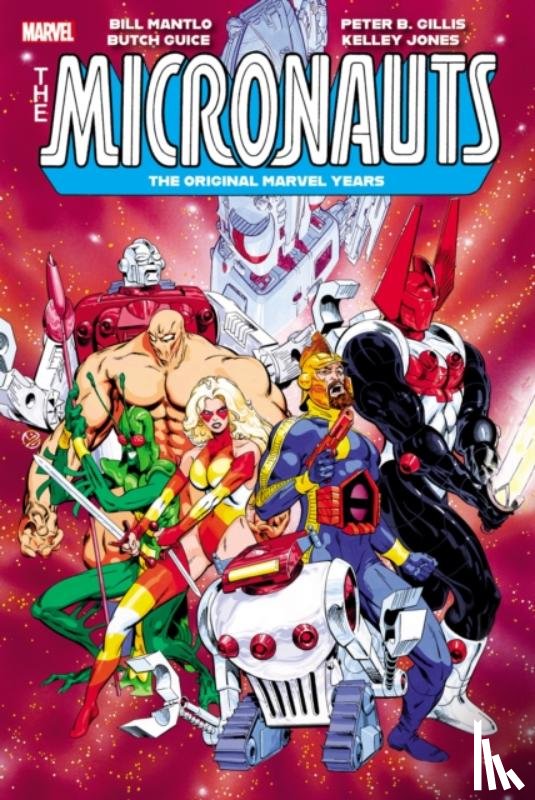 Mantlo, Bill, Gillis, Peter B. - Micronauts: The Original Marvel Years Omnibus Vol. 3