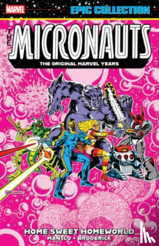 Mantlo, Bill - Micronauts Epic Collection: The Original Marvel Years - Home Sweet Homeworld