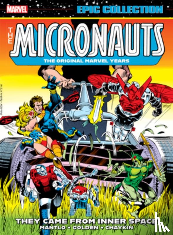 Mantlo, Bill - Micronauts Epic Collection: The Original Marvel Years - They Came From Inner Space