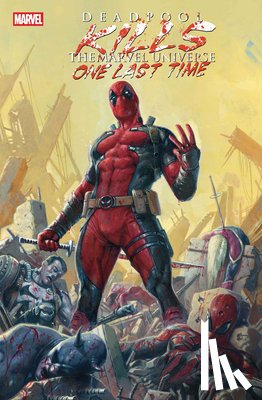 Bunn, Cullen - Deadpool Kills The Marvel Universe One Last Time