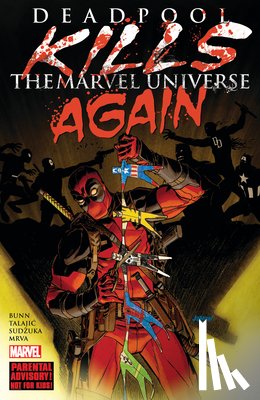 Bunn, Cullen - Deadpool Kills The Marvel Universe Again (New Printing)