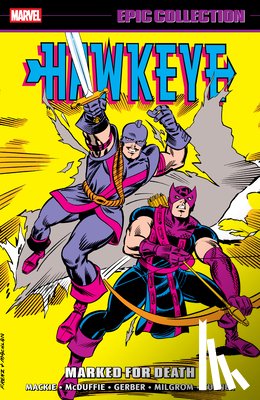 Mackie, Howard, Byrne, John, Dwyer, Kieron - Hawkeye Epic Collection: Marked For Death