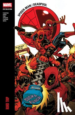 Thompson, Robbie - Spider-Man/Deadpool Modern Era Epic Collection: Road Trip