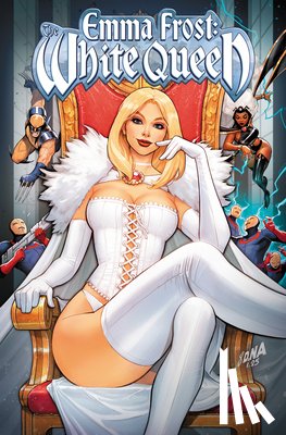 Chu, Amy - Emma Frost: The White Queen - - All Hail the Queen