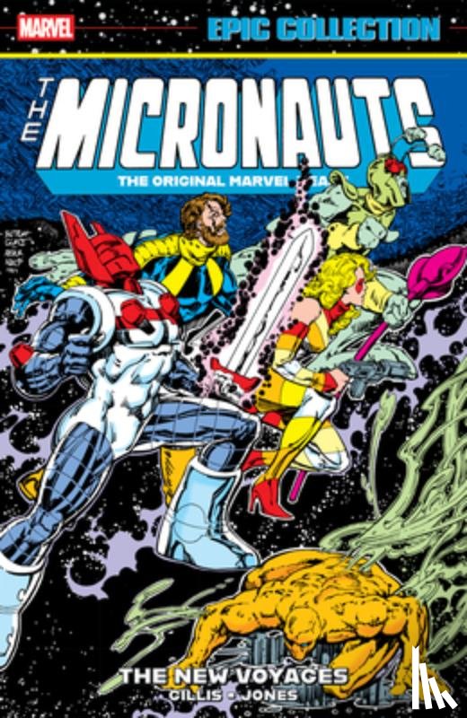 Gillis, Peter B. - Micronauts Epic Collection: The Original Marvel Years - The New Voyages