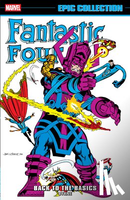 Byrne, John, Lee, Stan - Fantastic Four Epic Collection: Back To The Basics