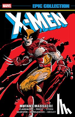 Claremont, Chris, Priest, Christopher, Stern, Roger - X-Men Epic Collection: Mutant Massacre