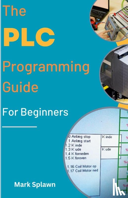 Splawn, Mark - The PLC Programming Guide For Beginners
