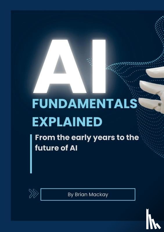 Mackay, Brian - AI Fundamentals Explained
