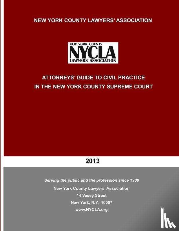 Lawyers Association, New York County Law - Attorneys' Guide to Civil Practice in the New York County Supreme Court