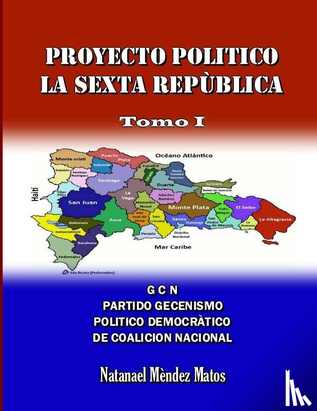 Méndez Matos, Natanael - Proyecto Político La Sexta República - Primera Parte