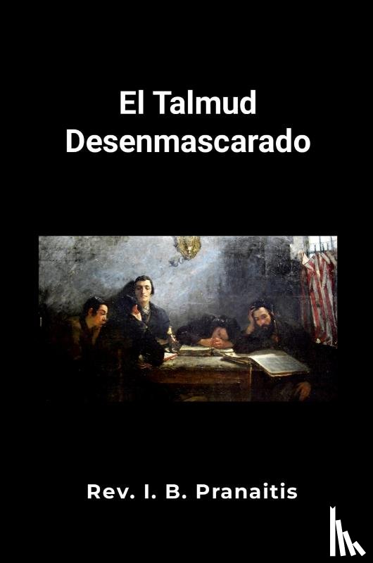Pranaitis, REV J B - El Talmud desenmascarado