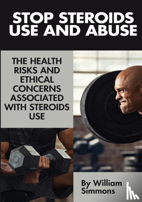 Simmons, William - Stop Steroids Use And Abuse