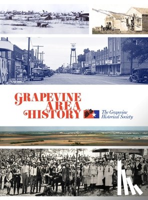 Historial Society, The Grapevine - Grapevine Area History