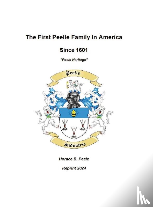 Peele, Horace - The First Peelle Family In America "Peele Heritage"