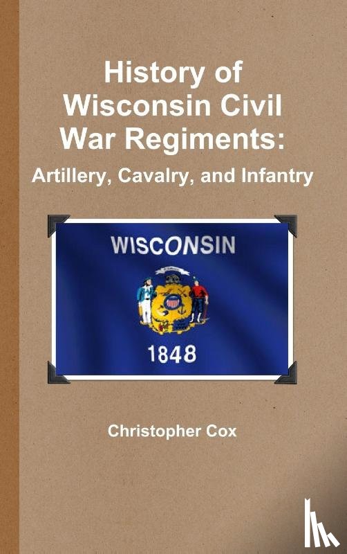 Cox, Christopher - History of Wisconsin Civil War Regiments