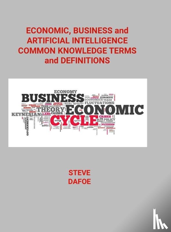 Dafoe, Steve - Economic, Business and Artificial Intelligence Common Knowledge Terms And Definitions