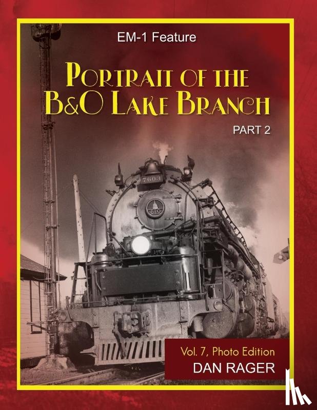 Rager, Dan - Portrait of the Baltimore & Ohio Lake Branch