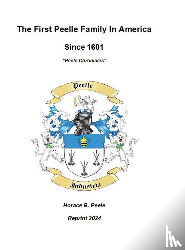 Peele, Horace - The First Peelle Family In America "Peele Chronicles"