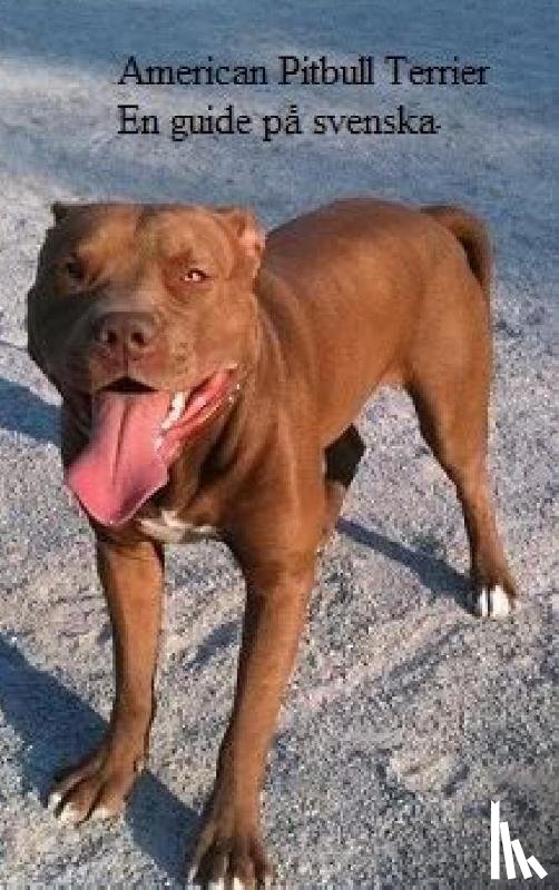 Alcon, Alcon - The American Pitbull Terrier - En Guide pa Svenska