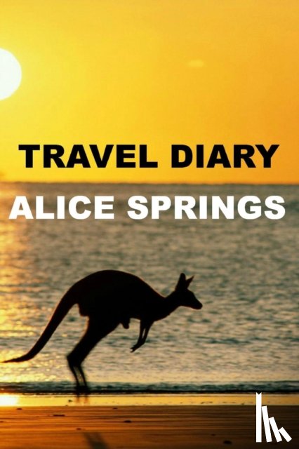 Burke, May - Travel Diary Alice Springs