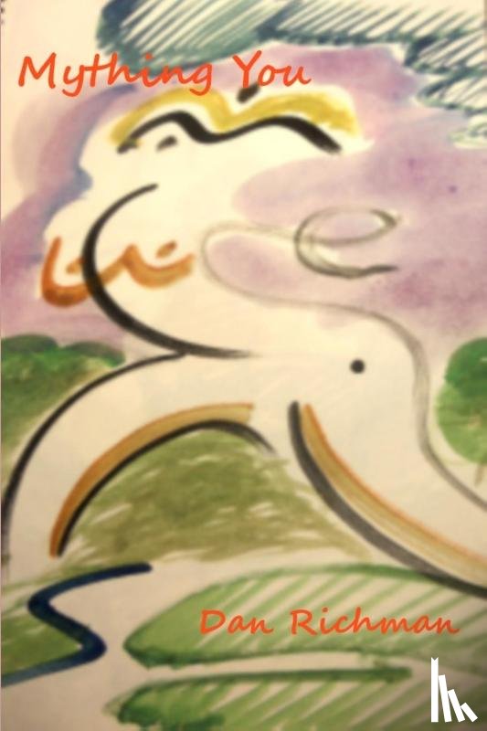 Richman, Dan - Mything You: A Brew of Stories, Plays, and Poems About Myths, Fables, and Fairy Tales
