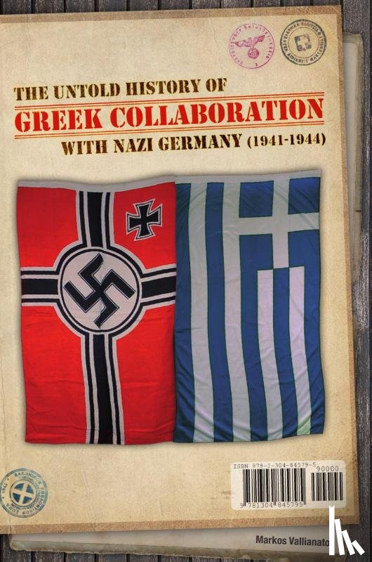 Vallianatos, Markos - The untold history of Greek collaboration with Nazi Germany (1941-1944)