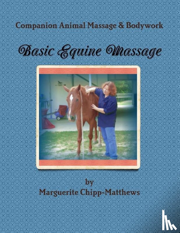 Chipp-Matthews, Marguerite - Basic Equine Massage & Bodywork