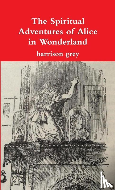 Grey, Good-bye to One I Love Harrison - The Spiritual Adventures of Alice in Wonderland