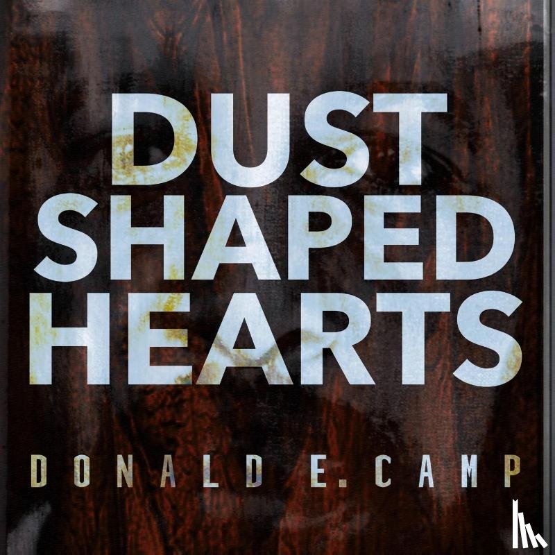 Camp, Donald - Dust Shaped Heart