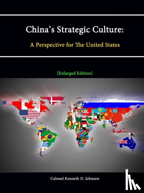 Johnson, Colonel Kenneth D., Institute, Strategic Studies - China's Strategic Culture: A Perspective for The United States