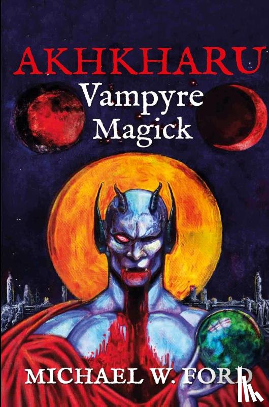 Ford, Michael W - Akhkharu - Vampyre Magick