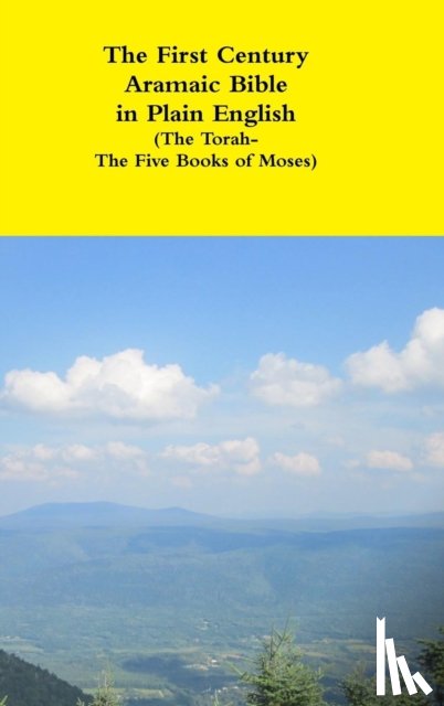 Bauscher, David - The First Century Aramaic Bible in Plain English (the Torah-the Five Books of Moses)