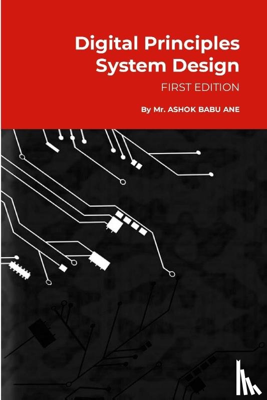 Ane, Ashok Babu - Digital Principles System Design