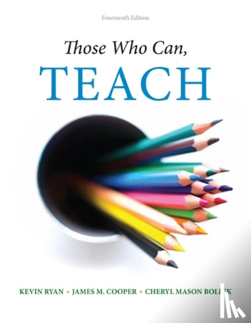 Bolick, Cheryl Mason (The University of North Carolina at Chapel Hill), Ryan, Kevin (Boston University, Emeritus), Cooper, James (University of Virginia, Emeritus) - Those Who Can, Teach