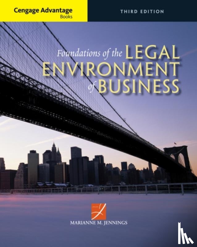 Jennings, Marianne (Arizona State University) - Cengage Advantage Books: Foundations of the Legal Environment of Business