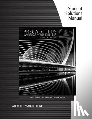 Stewart, James - Student Solutions Manual for Stewart/Redlin/Watson's Precalculus: Mathematics for Calculus, 7th