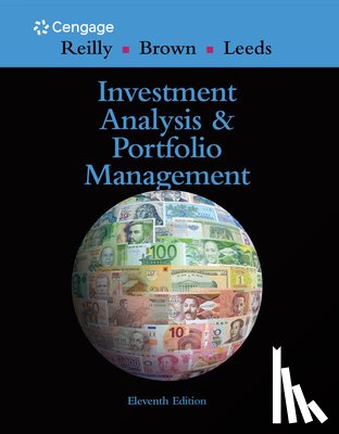 Reilly, Frank (University of Notre Dame), Brown, Keith (University of Texas at Austin), Leeds, Sanford (University of Texas at Austin) - Investment Analysis and Portfolio Management