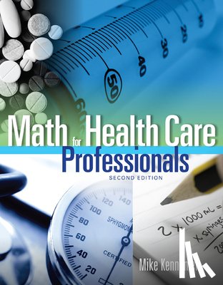 Michael (Northeast Alabama Community College; Kennamer Media Group, Inc.) Kennamer - Math for Health Care Professionals