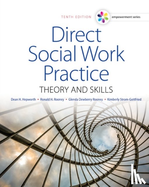 Hepworth, Dean (Emeritus, Rooney, Ronald (University of Minnesota), Dewberry Rooney, Glenda (Augsburg College), Strom, Kim (University of North Carolina at Chapel Hill) - Empowerment Series: Direct Social Work Practice