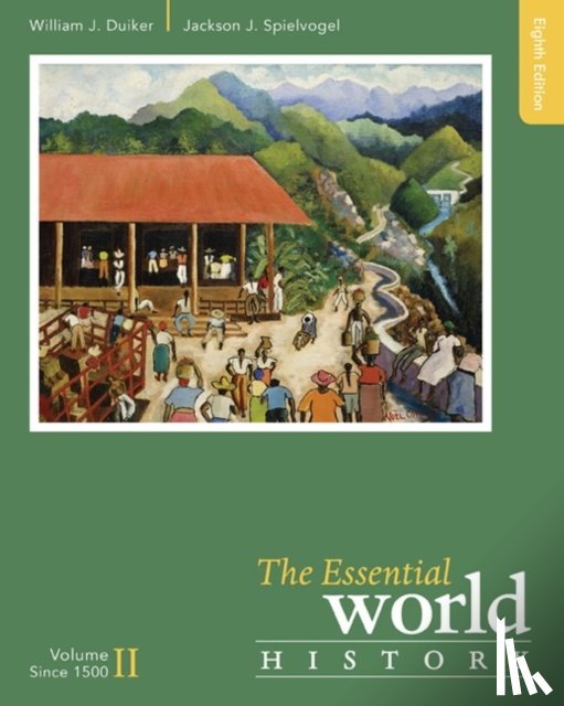 Duiker, William J. (The Pennsylvania State University), Spielvogel, Jackson (The Pennsylvania State University) - The Essential World History, Volume II: Since 1500