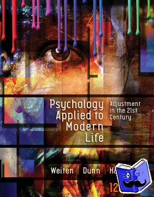 Weiten, Wayne, Dunn, Dana S., Hammer, Elizabeth Yost - Psychology Applied to Modern Life