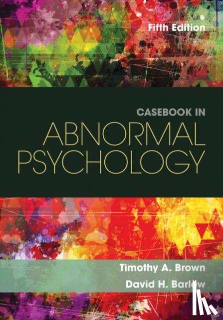 Timothy Brown, David Barlow - Casebook in Abnormal Psychology