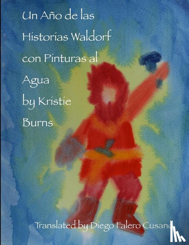 Burns, Kristie - Un Ano De Las Historias Waldorf Con Pinturas Al Agua