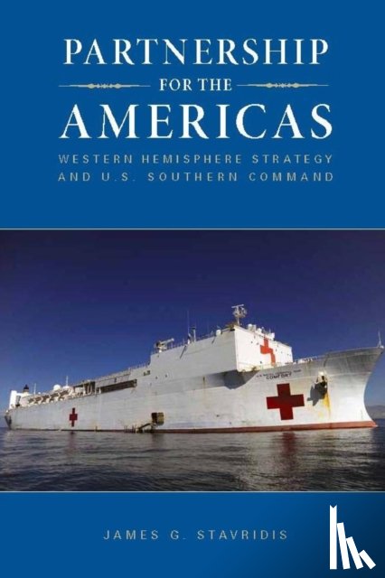 Stavridis, James G. - Partnership for the Americas: Western Hemisphere Strategy and U.S. Southern Command