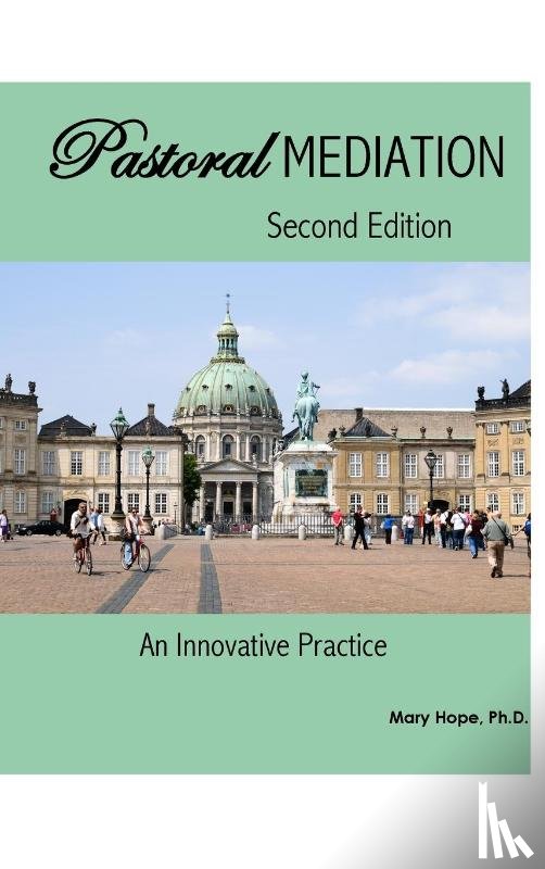 Hope, Mary Kendall - Pastoral Mediation: an Innovative Practice: Second Edition