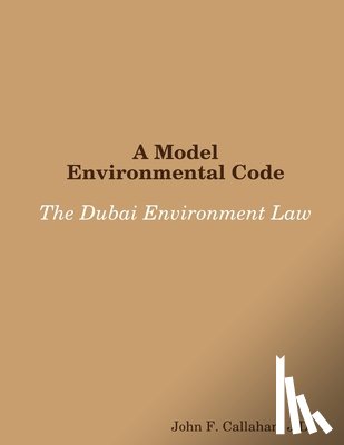 Callahan, J.D. - A Model Environmental Code: the Dubai Environment Law