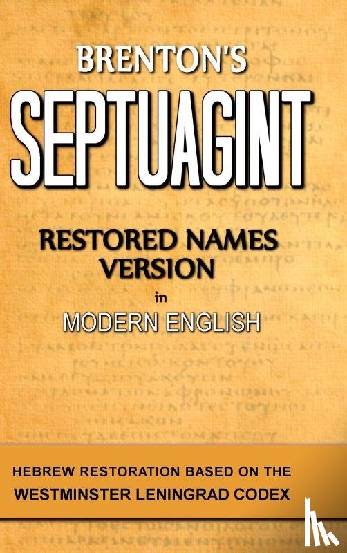 Clinton R Smith - Brenton's Septuagint, Restored Names Version, Volume 1