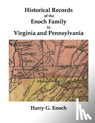 Enoch, Harry G. - Historical Records of the Enoch Family in Virginia and Pennsylvania
