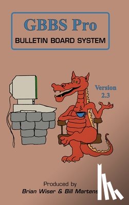 Martens, Bill, Wiser, Brian - GBBS Pro Bulletin Board System